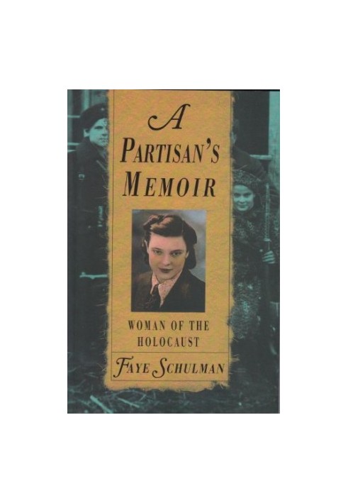 A partisan's memoir : woman of the Holocaust