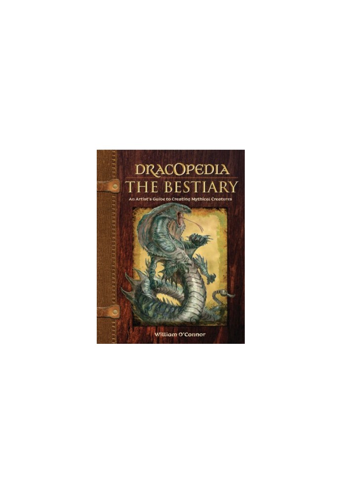 Dracopedia the Bestiary: An Artist’s Guide to Creating Mythical Creatures