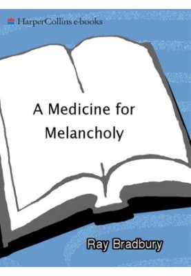 A Medicine for Melancholy and Other Stories