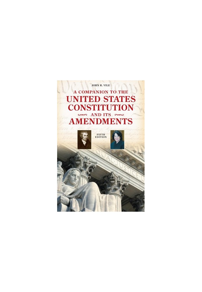 A Companion to the United States Constitution and Its Amendments