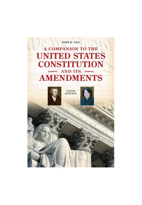 A Companion to the United States Constitution and Its Amendments