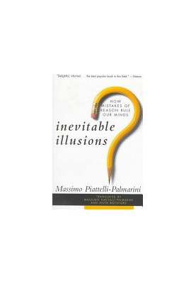Inevitable Illusions: How Mistakes of Reason Rule Our Minds