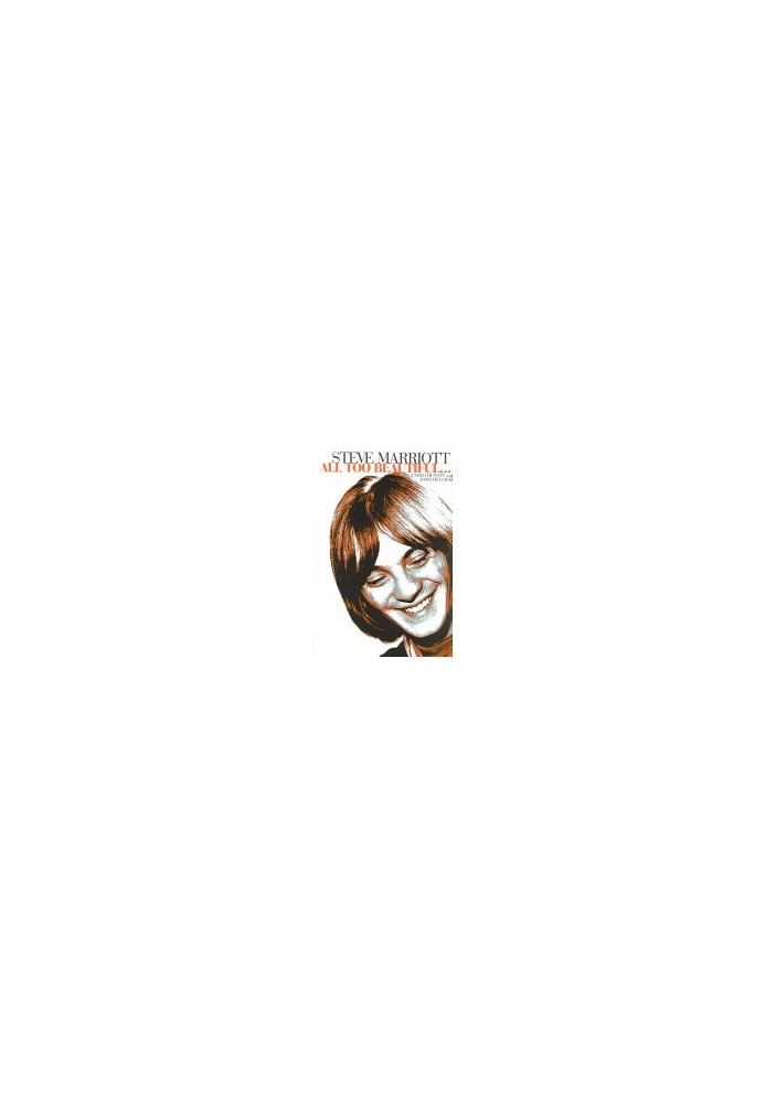 Steve Marriott: All Too Beautiful