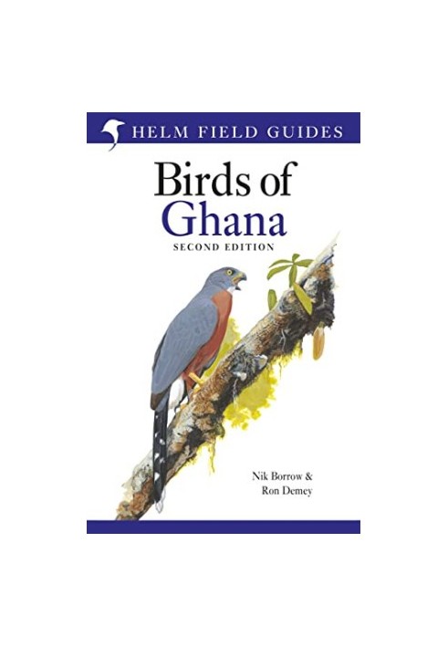 Field Guide to the Birds of Ghana: Second Edition