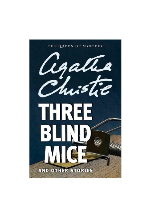 Christie, Agatha - Three Blind Mice and Other Stories