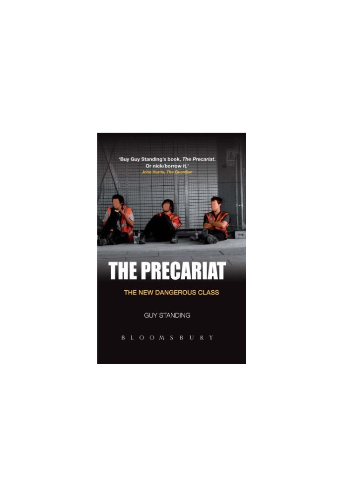 The precariat: the new dangerous class