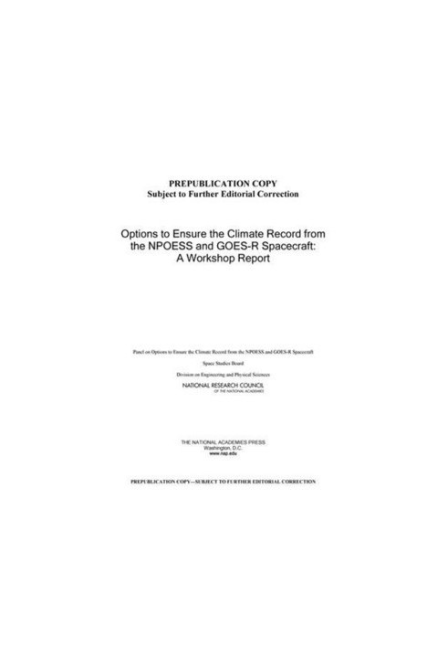 Options to Ensure the Climate Record from the NPOESS and GOES-R Spacecraft: A Workshop Report