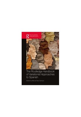 The Routledge Handbook of Variationist Approaches to Spanish