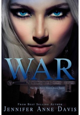 [True Reign 03] • War (The True Reign Series)