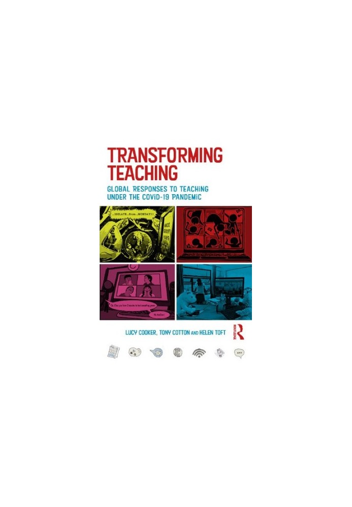 Transforming Teaching: Global Responses to Teaching Under the Covid-19 Pandemic