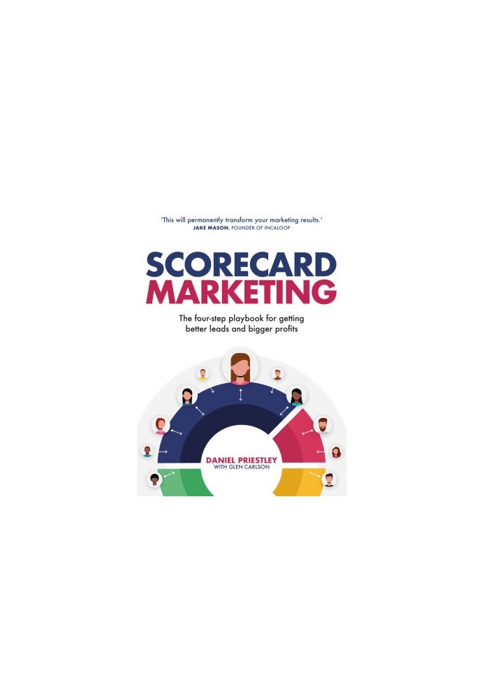 Scorecard Marketing: The four-step playbook for getting better leads and bigger profits