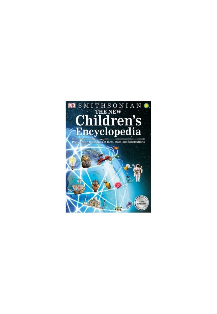 The New Children's Encyclopedia: Packed with Thousands of Facts, Stats, and Illustrations