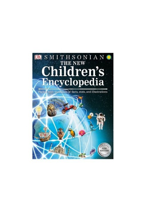 The New Children's Encyclopedia: Packed with Thousands of Facts, Stats, and Illustrations