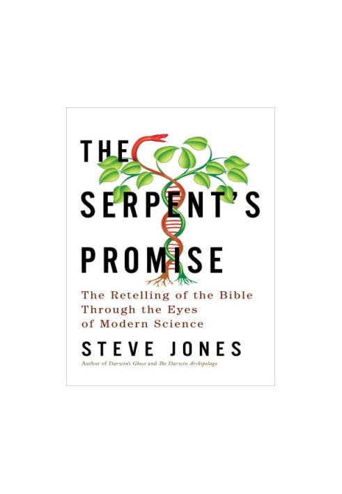 The serpent's promise : the Bible retold as science