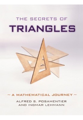 The Secrets of Triangles A Mathematical Journey