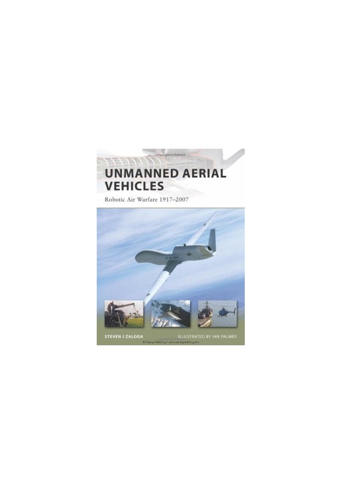 Unmanned Aerial Vehicles: Robotic Air Warfare 1917–2007