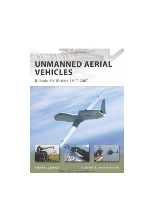 Unmanned Aerial Vehicles: Robotic Air Warfare 1917–2007