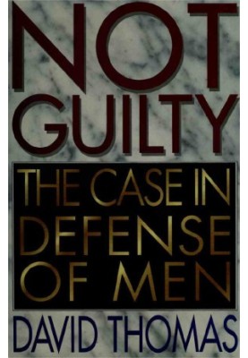 Not Guilty - The Case in Defense of Men