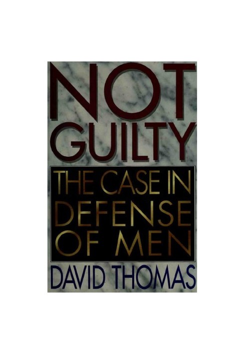 Not Guilty - The Case in Defense of Men