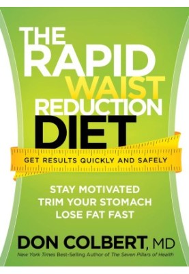 The Rapid Waist Reduction Diet: Get Results Quickly and Safely
