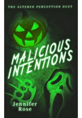 Malicious Intentions: A Dark College Masked Man Forbidden Romance (The Altered Perception Duet  1)