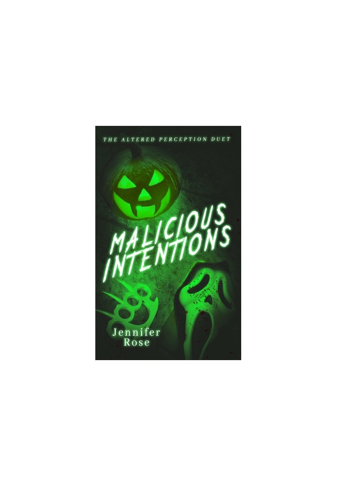 Malicious Intentions: A Dark College Masked Man Forbidden Romance (The Altered Perception Duet  1)