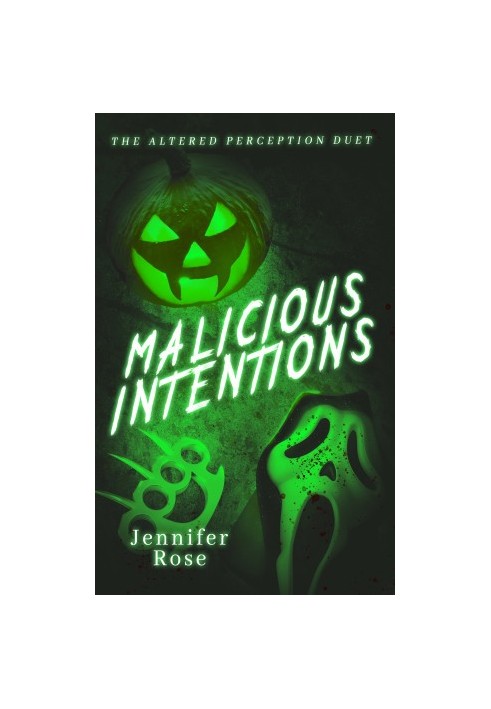 Malicious Intentions: A Dark College Masked Man Forbidden Romance (The Altered Perception Duet  1)