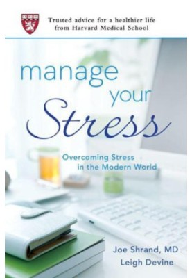 Manage Your Stress: Overcoming Stress in the Modern World