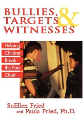 Bullies, targets & witnesses: helping children break the pain chain