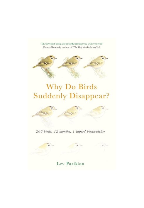 Why Do Birds Suddenly Disappear? 200 birds, 12 months, 1 lapsed birdwatcher: A Year of Atrocious Birdwatching