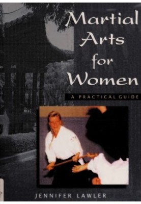 Martial arts for women: a practical guide