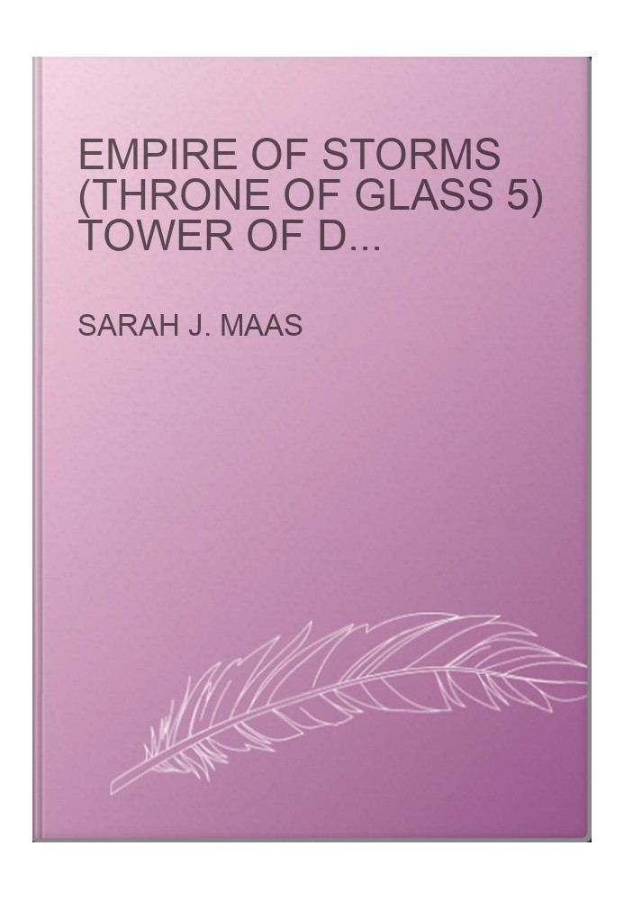 Empire of Storms (Throne of Glass 5) Tower of Dawn (Throne of Glass 6)