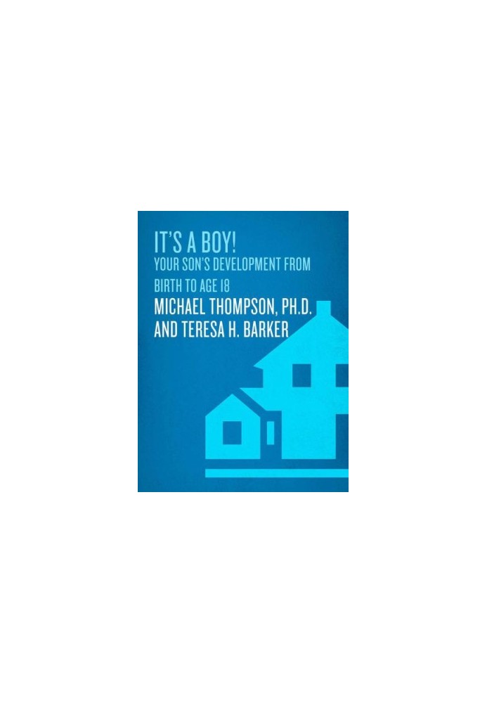 It's a boy!: understanding your son's development from birth to age 18