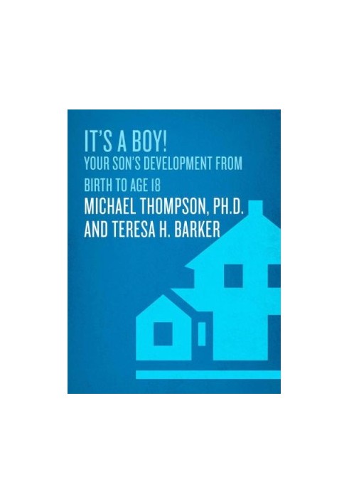 It's a boy!: understanding your son's development from birth to age 18