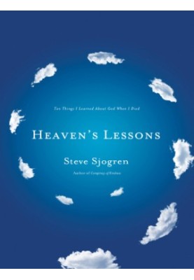 Heaven's lessons: ten things I learned about God when I died