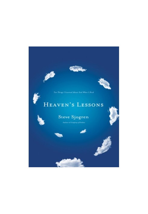Heaven's lessons: ten things I learned about God when I died