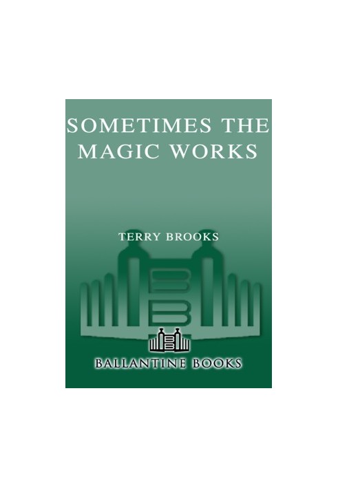 Sometimes the Magic Works - Lessons from a Writing Life