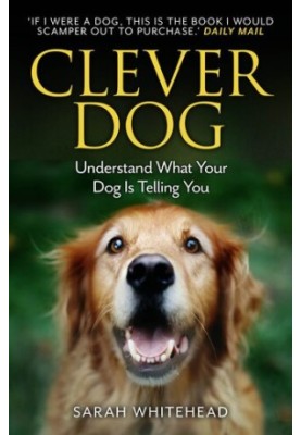 Clever Dog: Understand What Your Dog is Telling You