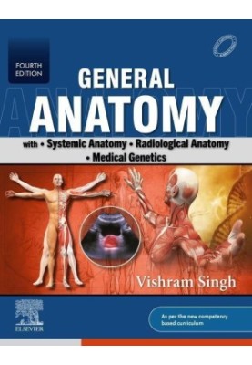 General Anatomy with Systemic Anatomy, Radiological Anatomy, Medical Genetics 4th Edition