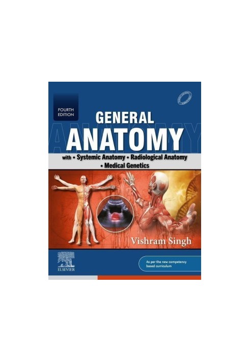 General Anatomy with Systemic Anatomy, Radiological Anatomy, Medical Genetics 4th Edition
