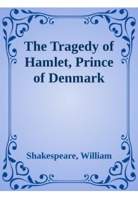 The Tragedy of Hamlet, Prince of Denmark