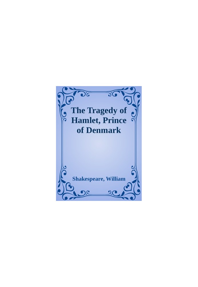 The Tragedy of Hamlet, Prince of Denmark
