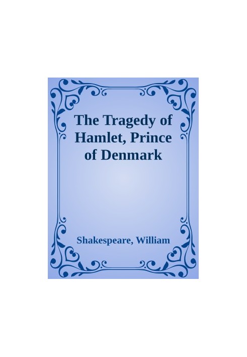 The Tragedy of Hamlet, Prince of Denmark