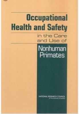 Occupational Health and Safety in the Care and Use of Nonhuman Primates