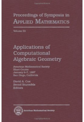 Applications of Computational Algebraic Geometry: American Mathematical Society Short Course January 6-7, 1997 San Diego, Cal
