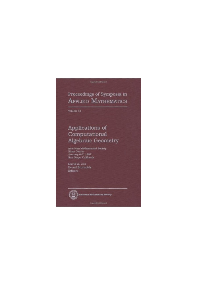 Applications of Computational Algebraic Geometry: American Mathematical Society Short Course January 6-7, 1997 San Diego, Cal