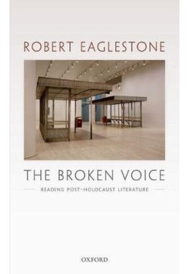 The broken voice. Reading post-Holocaust literature