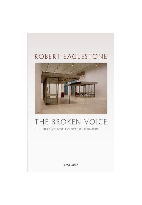 The broken voice. Reading post-Holocaust literature