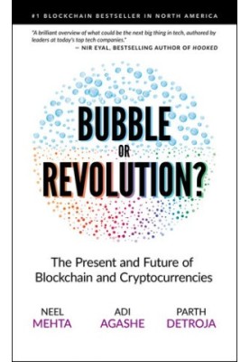 Blockchain Bubble or Revolution: The Future of Bitcoin, Blockchains, and Cryptocurrencies