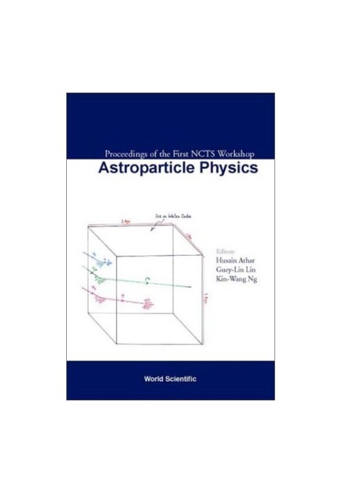 Astroparticle Physics: Proceedings of the First Ncts Workshop, Kenting, Taiwan, 6-8 December 2001